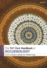 T&T Clark Handbook of Ecclesiology By Kimlyn J. Bender (Editor), D. Stephen Long (Editor) Cover Image