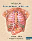 A.D.A.M. Student Atlas of Anatomy [With Access Code] By Todd R. Olson, Wojciech Pawlina Cover Image