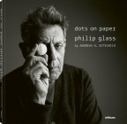 Dots on Paper: Philip Glass by Andreas H. Bitesnich By Andreas H. Bitesnich Cover Image