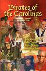 Pirates of the Carolinas By Miller Pope, Miller Pope (Illustrator) Cover Image