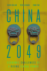 China 2049: Economic Challenges of a Rising Global Power By David Dollar (Editor), Yiping Huang (Editor), Yang Yao (Editor) Cover Image