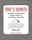 Chef's Secrets: Insider Techniques from Today's Culinary Masters By Francine Maroukian (With), Harry Bates (Illustrator) Cover Image