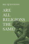 Big Questions: Are All Religions the Same? Cover Image