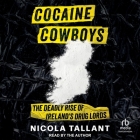 Cocaine Cowboys: The Deadly Rise of Ireland's Drug Lords Cover Image
