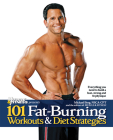101 Fat-Burning Workouts & Diet Strategies For Men: Everything You Need to Get a Lean, Strong and Fit Physique (101 Workouts) By Michael Berg, NSCA-CPT, Muscle & Fitness (Editor) Cover Image