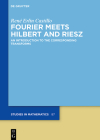 Fourier Meets Hilbert and Riesz: An Introduction to the Corresponding Transforms (de Gruyter Studies in Mathematics #87) By René Erlin Castillo Cover Image