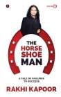 The Horse Shoe Man: A Tale Of Failures to Success Cover Image