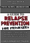 A Guide to Relapse Prevention for Prisoners By Charles Howard Hottinger Jr Cover Image