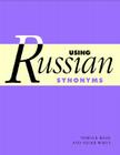 Using Russian Synonyms By Terence Wade, Nijole White Cover Image
