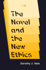 The Novel and the New Ethics (Post*45) Cover Image