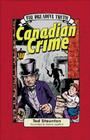 The Dreadful Truth: Canadian Crime By Ted Staunton, Remie Geoffroi (Illustrator) Cover Image