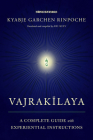Vajrakilaya: A Complete Guide with Experiential Instructions By Kyabje Garchen Rinpoche, Ari Kiev (Translated by) Cover Image