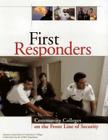 First Responders: Community Colleges on the Front Line of Security By American Association Of Community Colleg Cover Image