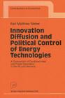 Innovation Diffusion and Political Control of Energy Technologies: A Comparison of Combined Heat and Power Generation in the UK and Germany (Contributions to Economics) By Karl Mathias Weber Cover Image