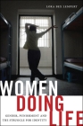 Women Doing Life: Gender, Punishment and the Struggle for Identity By Lora Bex Lempert Cover Image
