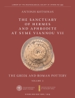 The Sanctuary of Hermes and Aphrodite at Syme Viannou VII, Vol. 2: The Greek and Roman Pottery Cover Image