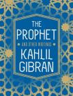 The Prophet and Other Writings (Knickerbocker Classics) By Kahlil Gibran, Angelo John Lewis Cover Image