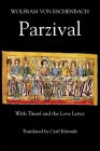 Parzival: With Titurel and the Love Lyrics (Arthurian Studies #56) By Wolfram Von Eschenbach, Cyril Edwards (Editor) Cover Image