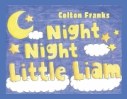 Night Night Little Liam By Colton Franks, Randi Dolan (Illustrator) Cover Image
