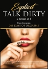 Explicit Talk Dirty [2 Books in 1]: 365+ Lustful tricks to drive your partner wild in the bed and improve your sexual intelligence. BDSM, Sex position Cover Image