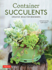 Container Succulents: Creative Ideas for Beginners Cover Image