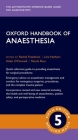 Oxford Handbook of Anaesthesia (Oxford Medical Handbooks) By Rachel Freedman (Editor), Lara Herbert (Editor), Aidan O'Donnell (Editor) Cover Image