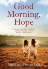 Good Morning, Hope: A True Story of Refugee Twin Sisters and Their Triumph over War, Poverty, and Heartbreak By Argita Zalli, Detina Zalli Cover Image