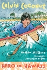 Calvin Coconut: Hero of Hawaii By Graham Salisbury, Jacqueline Rogers (Illustrator) Cover Image