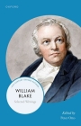 William Blake: Selected Writings (21st-Century Oxford Authors) By Peter Otto (Editor) Cover Image