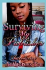 Surviving My Publisher: Life as an Urban Fiction Authoress Cover Image