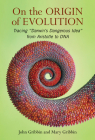 On the Origin of Evolution: Tracing 'Darwin's Dangerous Idea' from Aristotle to DNA Cover Image