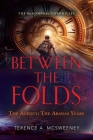 Between the Folds - The Agency: The Aranas Years By Terence A. McSweeney Cover Image