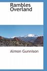 Rambles Overland By Almon Gunnison Cover Image
