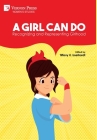 A Girl Can Do: Recognizing and Representing Girlhood (Color) (Women's Studies) By Tiffany R. Isselhardt (Editor), Ashley E. Remer (Foreword by) Cover Image