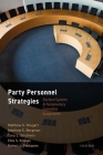 Party Personnel Strategies: Electoral Systems and Parliamentary Committee Assignments By Matthew S. Shugart, Matthew E. Bergman, Cory L. Struthers Cover Image