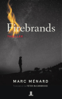 Firebrands By Marc Menard, Peter McCambridge (Translator) Cover Image
