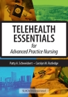 Telehealth Essentials for Advanced Practice Nursing By Patricia Schweickert, Rn, MSN, PMC FNP-BC, DNP, Carolyn M. Rutledge, PhD, FNP-BC Cover Image