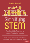 Simplifying Stem [Prek-5]: Four Equitable Practices to Inspire Meaningful Learning (Corwin Mathematics) By Christa Jackson, Oliver Roberts, Cathrine Maiorca Cover Image