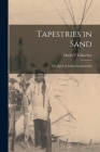 Tapestries in Sand: the Spirit of Indian Sandpainting By David V. Villaseñor (Created by) Cover Image