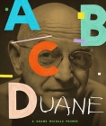 ABCDuane: A Duane Michals Primer By Duane Michals Cover Image