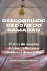 Descobrindo OS Dons Do Ramadan: 30 dias de orações diárias, reflexões e atividades devocionais Cover Image