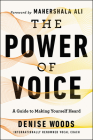 The Power of Voice: A Guide to Making Yourself Heard Cover Image