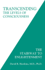 Transcending the Levels of Consciousness: The Stairway to Enlightenment Cover Image