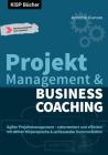 Projektmanagement & Business Coaching: Agiles Projektmanagement - zielorientiert und effizient mit aktiver Körpersprache & umfassender Kommunikation By Annette Kunow Cover Image