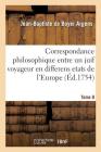 Correspondance Philosophique, Entre Un Juif Voyageur En Differens Etats de l'Europe T08 (Litterature) Cover Image