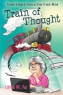 Train of Thought: Travel Essays from a One-Track Mind Cover Image