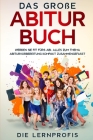 Das große Abitur Buch: Werden Sie fit fürs Abi. Alles zum Thema Abiturvorbereitung kompakt zusammengefasst. By Die Lernprofis Cover Image