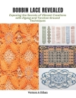 Bobbin Lace Revealed: Exposing the Secrets of Vibrant Creations with Zigzag and Torchon Ground Techniques By Vernon A. Ethan Cover Image