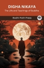 Digha Nikaya: The Life and Teachings of Buddha (From Bodhi Path Press) By Bodhi Path Press Cover Image