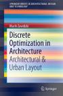 Discrete Optimization in Architecture: Architectural & Urban Layout (Springerbriefs in Architectural Design and Technology) Cover Image